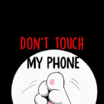Dont touch my iphone.jpg