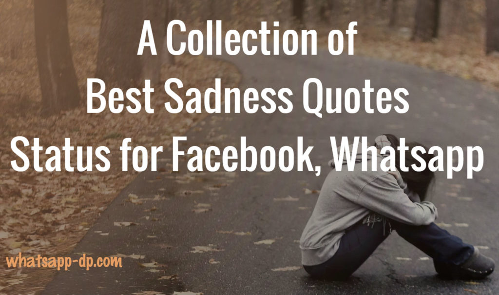 Sad Status- Best Sadness Quotes Status for Facebook Whatsapp