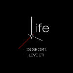 Life is short. live it.jpg