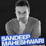 Sandeep Maheshwari Biography 2026: Age, Career, Net Worth, and Success Journey