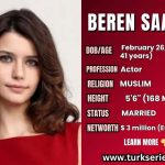 Beren Saat Biography: Age, Career Highlights, Recent Works, and Why She Is Famous