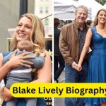 Blake Lively Biography: Age, Career, Family, and Recent Projects Revealed