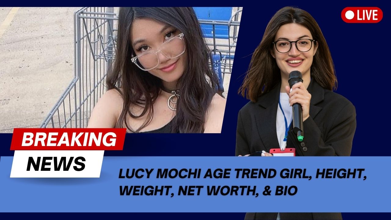 Lucy Mochi Age Trend Girl, Height, Weight, Net worth, & Bio – Age Trend … Lucy Mochi Biography: Age, Career, Notable Works, and Recent Professional Updates 2026