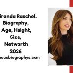 Miranda Raschell Biography: Age, Career, Notable Works, and Recent Updates